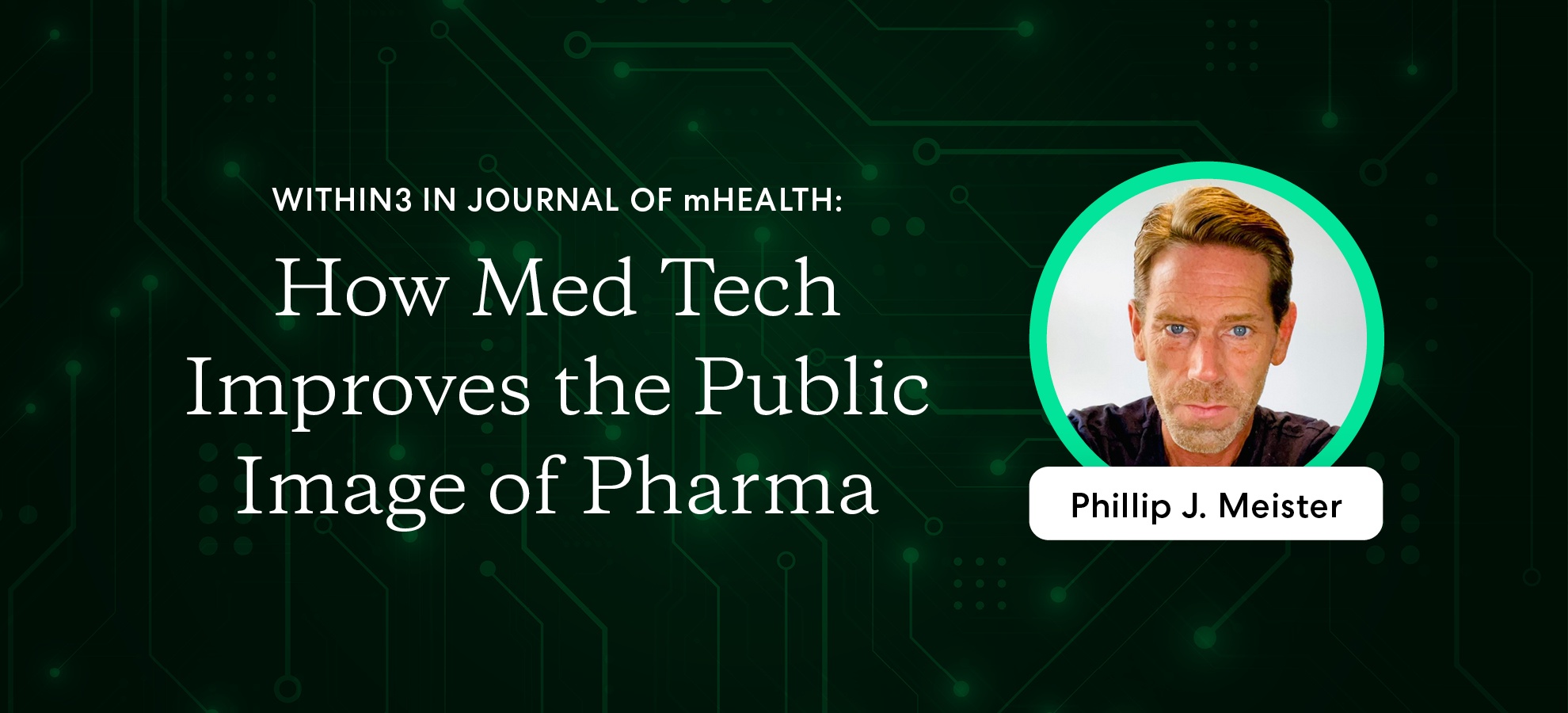 Within3 in Journal of mHealth: How Med Tech Improves the Public Image of Pharma