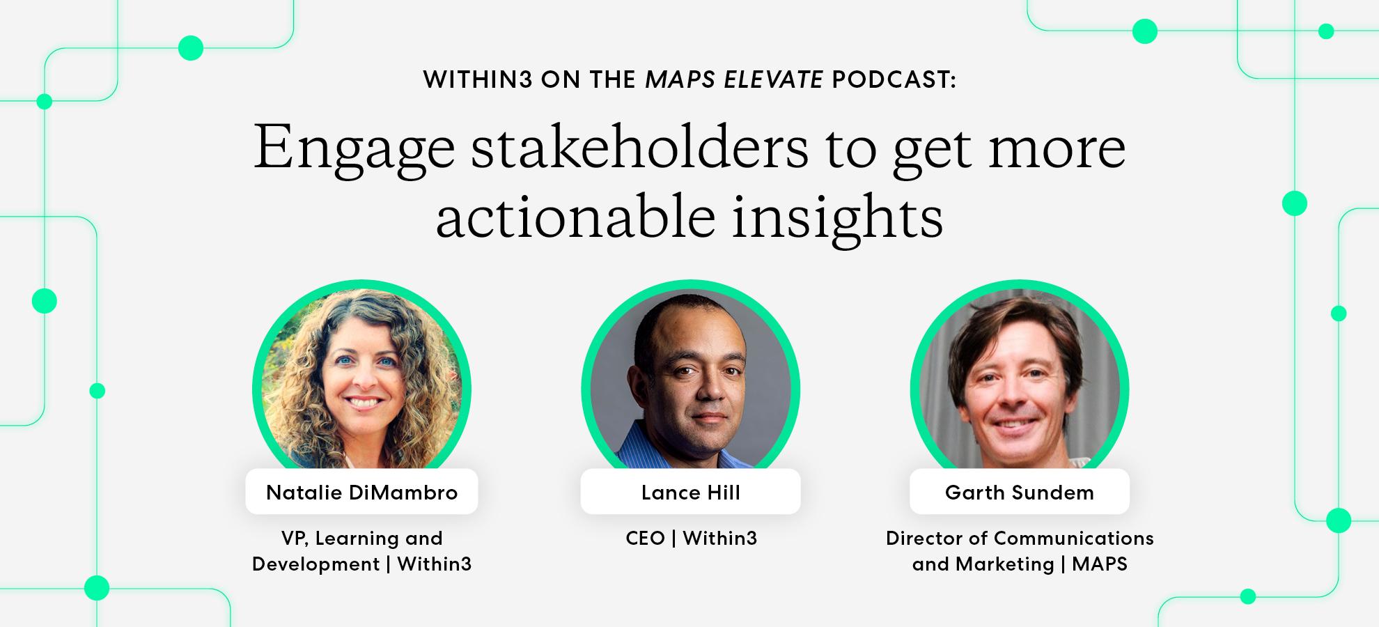 Within3 on the MAPS Elevate Podcast: Engage stakeholders to get more actionable insights