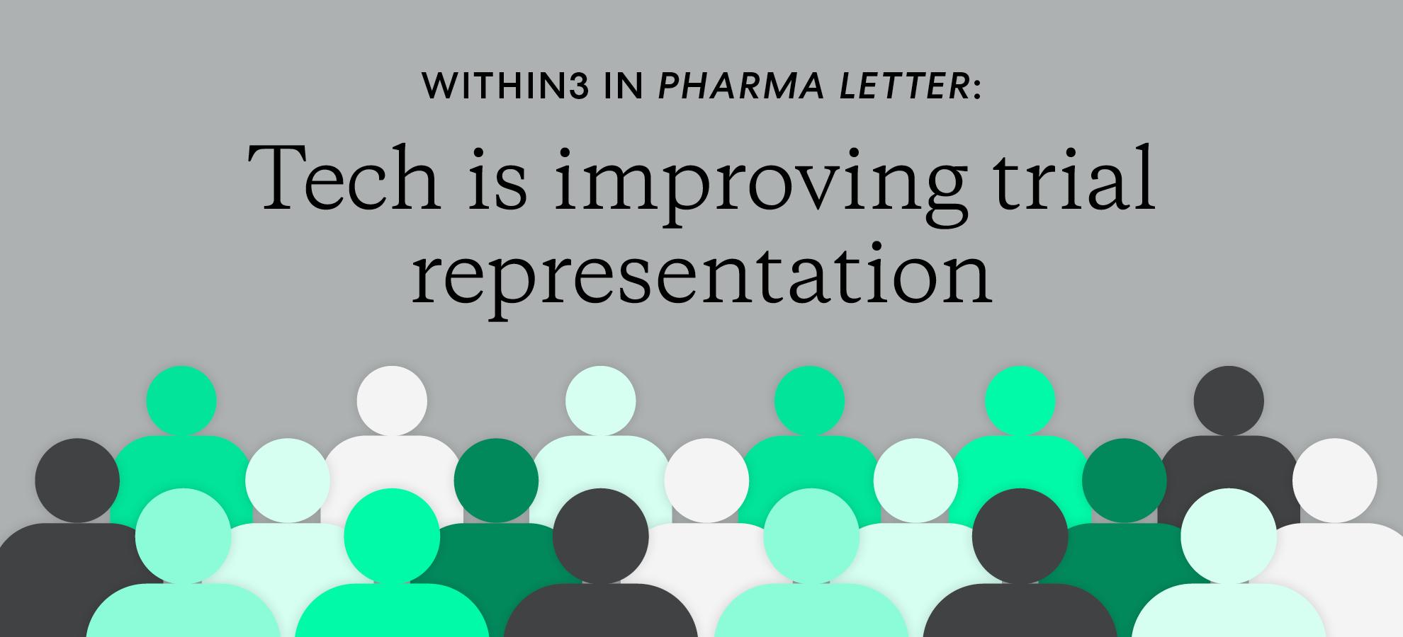 Within3 in The Pharma Letter: how tech improves trial representation, retention