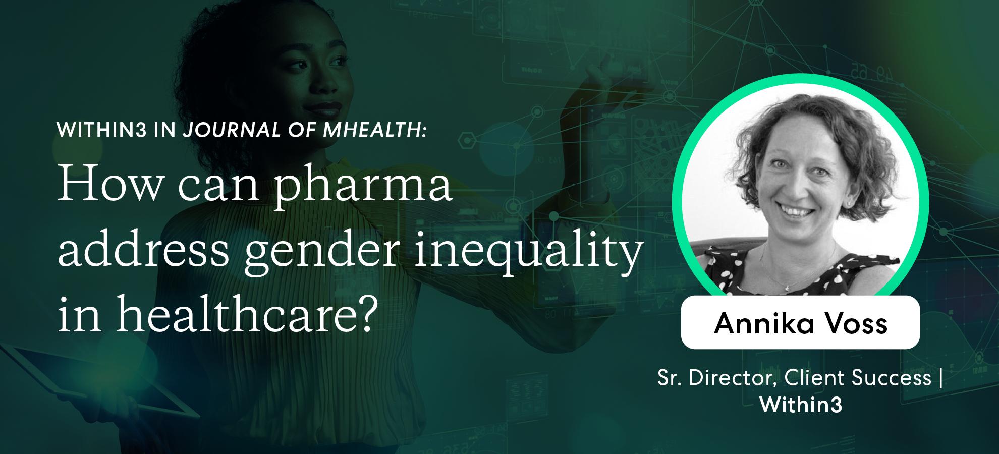 Within3 in Journal of mHealth: how can pharma address gender inequality in healthcare?